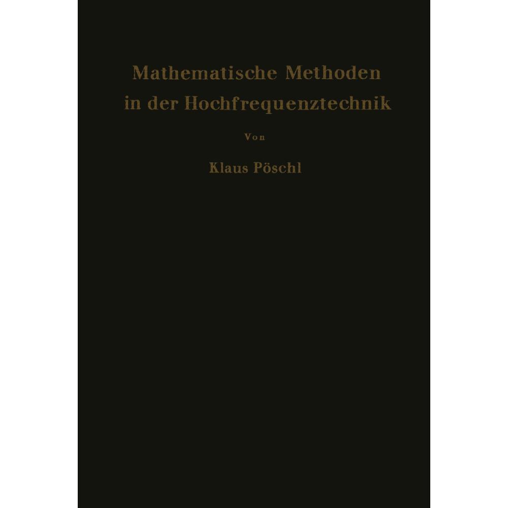 Mathematische Methoden in der Hochfrequenztechnik, Fachbücher von Klaus Pöschl
