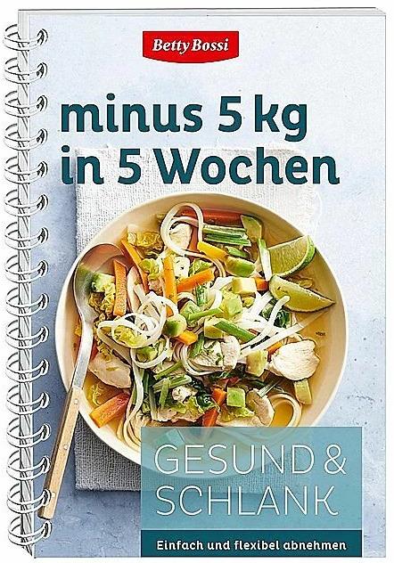 Betty Bossi Gesund & Schlank 08. minus 5 kg in 5 Wochen (Tedesco, Betty Bossi, 2022)