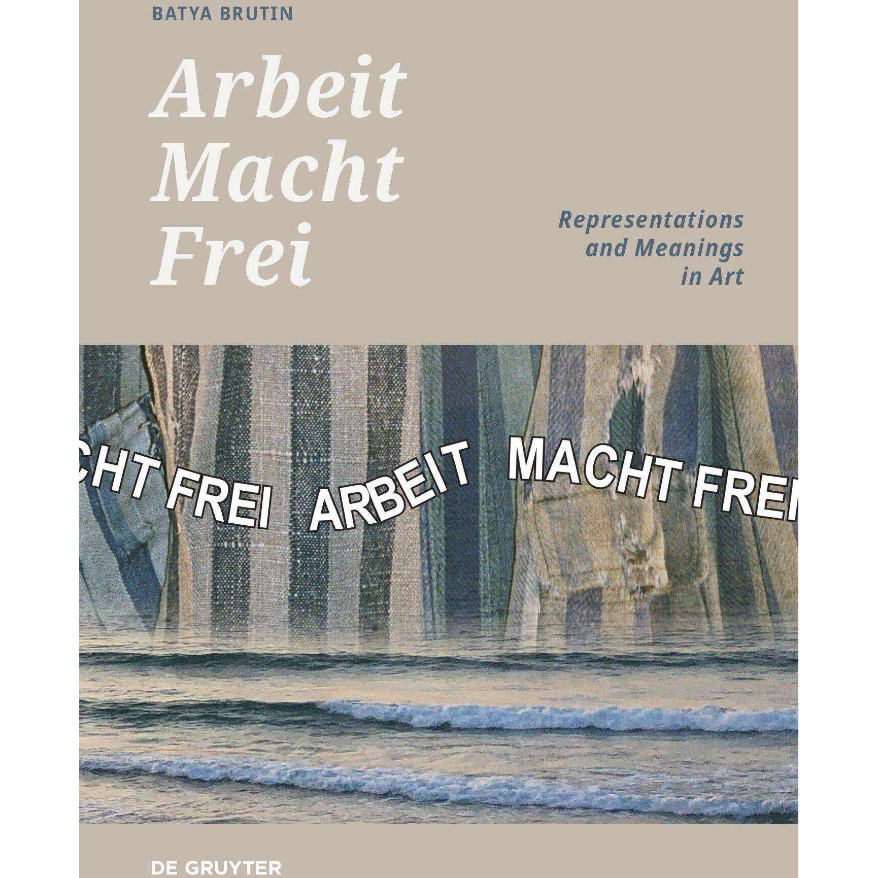 Brutin:'Arbeit Macht Frei', Sachbücher von Batya Brutin