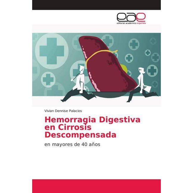 Hemorragia Digestiva en Cirrosis Descompensada, Fachbücher von Vivian Dennise Palacios