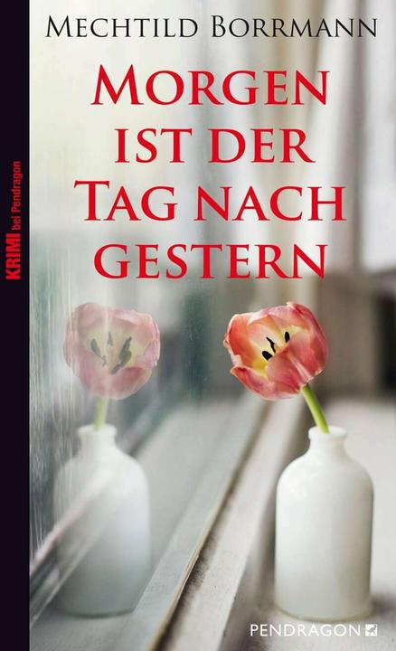 Produktbild Morgen ist der Tag nach gestern (Deutsch, Mechtild Borrmann, 2007)