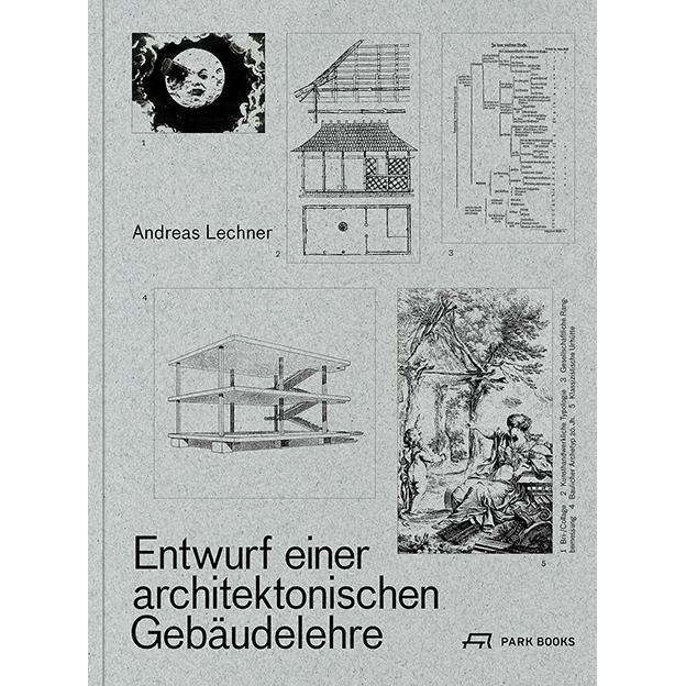 Entwurf einer architektonischen Gebäudelehre, Sachbücher von Andreas Lechner