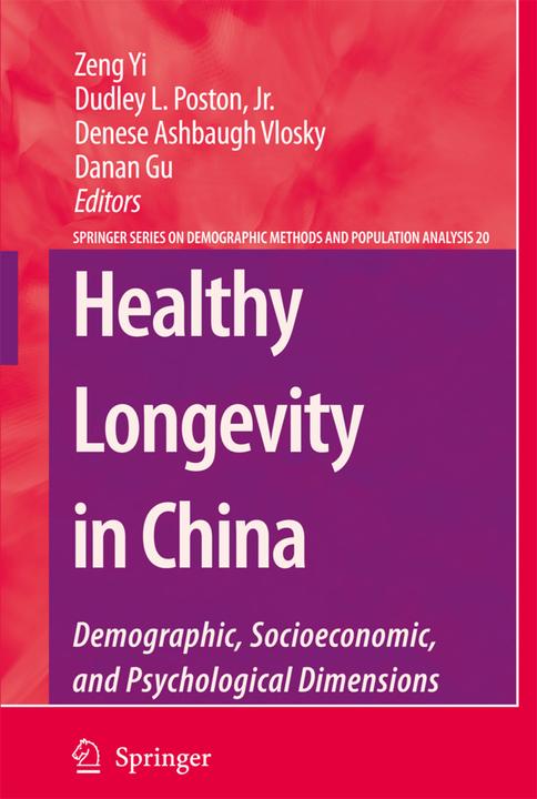 Healthy Longevity in China (Englisch, Danan Gu, Denese Ashbaugh Vlosky, Dudley L. Poston, Yi Zeng, 2009)