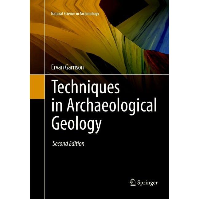 Techniques in Archaeological Geology, Fachbücher von Ervan Garrison