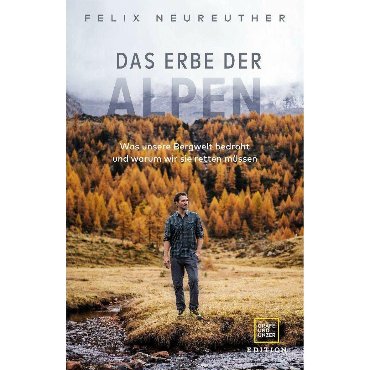 Das Erbe der Alpen, Sachbücher von Michael Ruhland, Felix Neureuther
