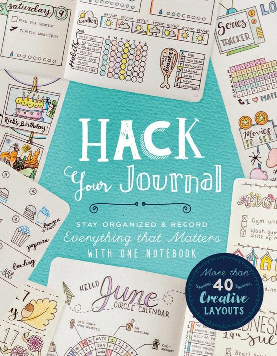 Produktbild Hack Your Journal: Stay Organized & Record Everything That Matters with One Notebook (Englisch, Lark Crafts, 2018)