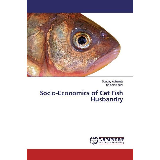 Socio-Economics of Cat Fish Husbandry, Fachbücher von Sunday Acheneje, Solomon Akor