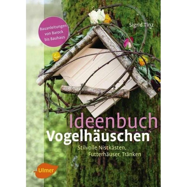 Ideenbuch Vogelhäuschen, Fachbücher von Sigrid Tinz