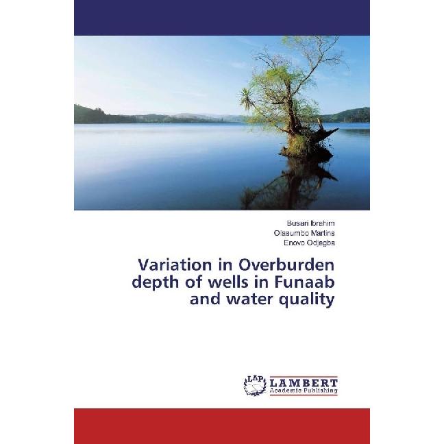 Variation in Overburden depth of wells in Funaab and water quality, Fachbücher von Olasumbo Martins, Enovo Odjegba, Busa...