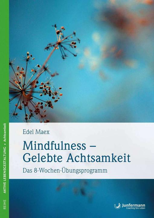 Produktbild Mindfulness gelebte Achtsamkeit (Deutsch, Edel Maex, 2018)