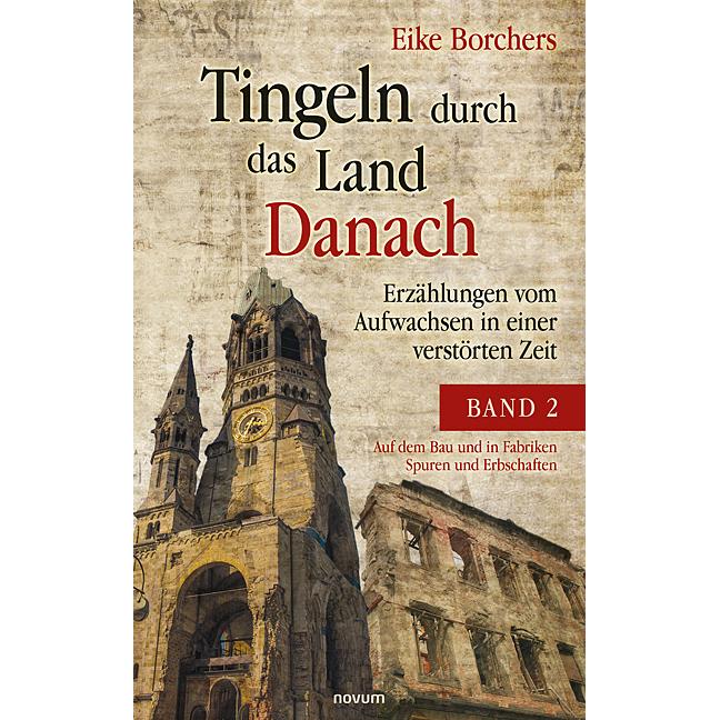 Tingeln durch das Land Danach - Band 2, Belletristik von Eike Borchers