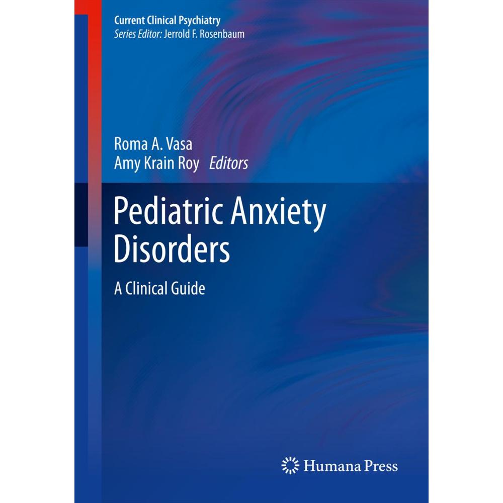 Pediatric Anxiety Disorders, Fachbücher von Amy Krain Roy, Roma A. Vasa