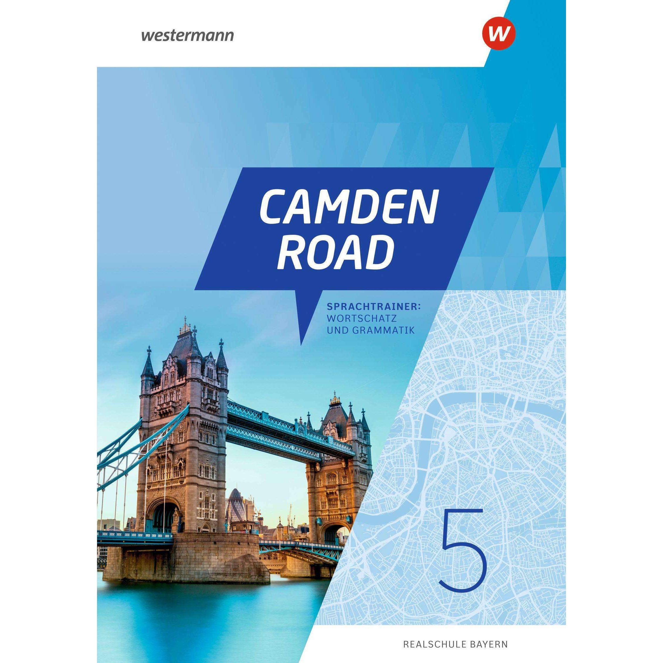Camden Road 5. Sprachtrainer: Wortschatz und Grammatik. Für Realschulen in Bayern, Schulbücher