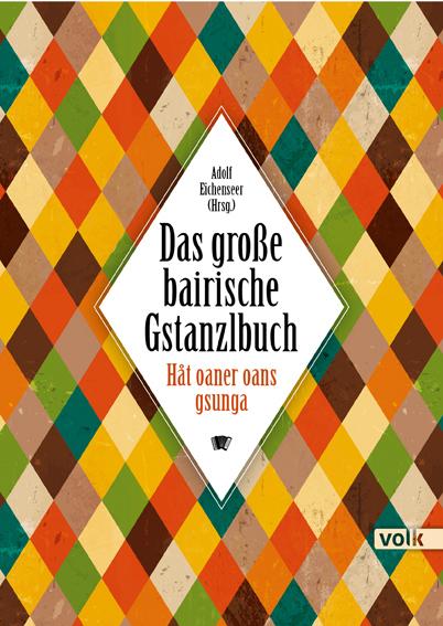 Produktbild Das grosse bairische Gstanzlbuch (Deutsch, Adolf Eichenseer, 2014)