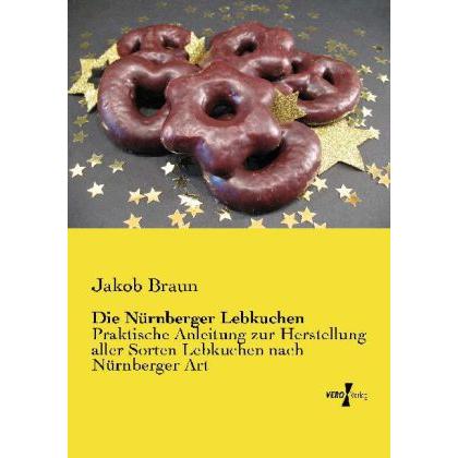 Die Nürnberger Lebkuchen, Ratgeber von Jakob Braun