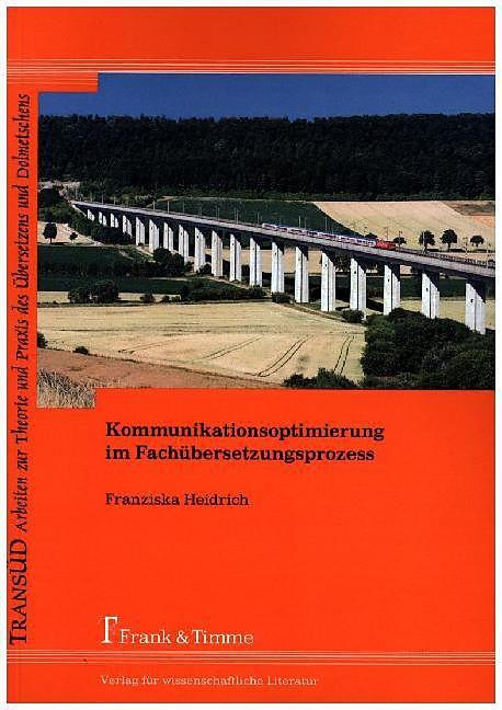Produktbild Kommunikationsoptimierung im Fachübersetzungsprozess (Deutsch, Franziska Heidrich, 2016)