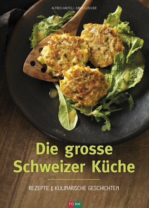 Produktbild Die grosse Schweizer Küche (Deutsch, Alfred Haefeli, Erika Lüscher, 2018)
