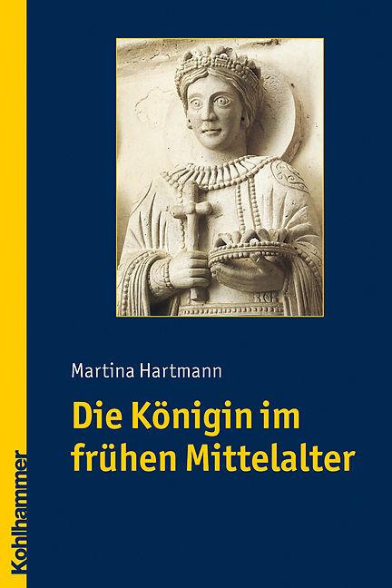 Produktbild Die Königin im frühen Mittelalter (Deutsch, M. Hartmann)
