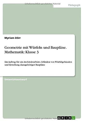 Produktbild Geometrie mit Würfeln und Baupläne. Mathematik: Klasse 3 (Deutsch, Myriam Dörr, 2013)