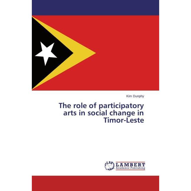 The role of participatory arts in social change in Timor-Leste, Fachbücher