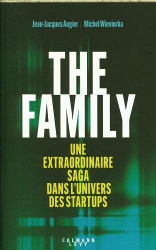 The family : une extraordinaire saga dans l'univers des startups (Français, Jean-Jacques Augier, Michel Wieviorka, 2025)