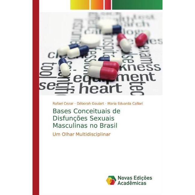 Bases Conceituais de Disfunções Sexuais Masculinas no Brasil, Fachbücher von Rafael Cezar, Maria Eduarda Calliari, Débor...