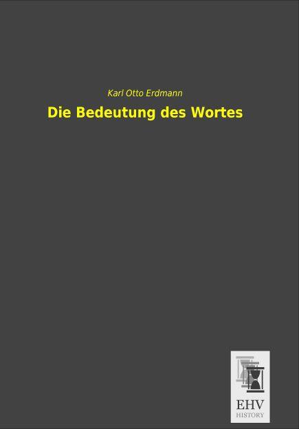 Produktbild Die Bedeutung des Wortes (Deutsch, Karl Otto Erdmann, 2014)