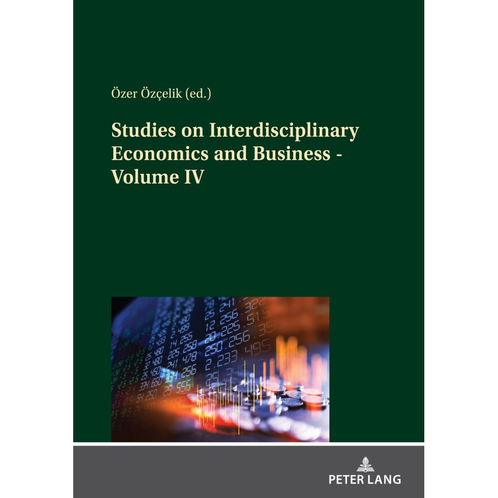 Studies on Interdisciplinary Economics and Business - Volume IV, Fachbücher von Adil Akinci, Özer Özcelik