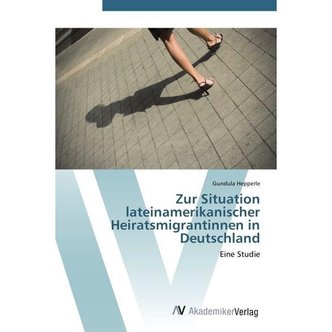Zur Situation lateinamerikanischer Heiratsmigrantinnen in Deutschland, Fachbücher