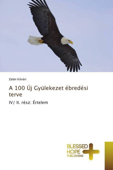 Produktbild A 100 Új Gyülekezet ébredési terve (Zalán K vári, 2015)