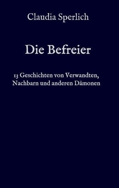 Produktbild Die Befreier (Deutsch, Claudia Sperlich, 2017)