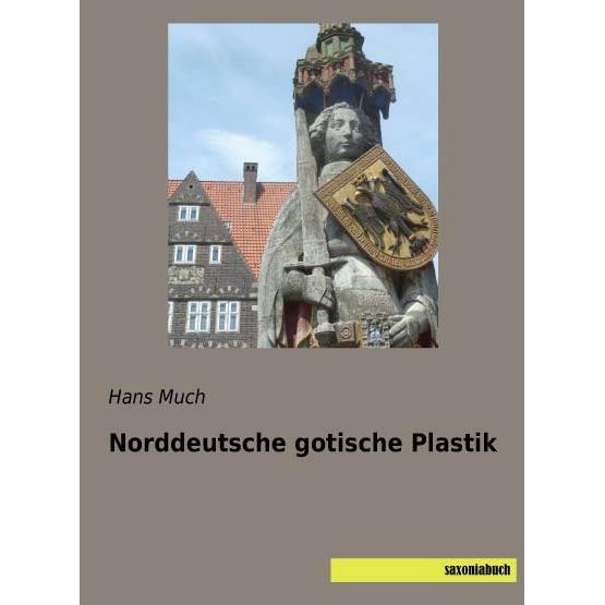 Norddeutsche gotische Plastik, Sachbücher von Hans Much
