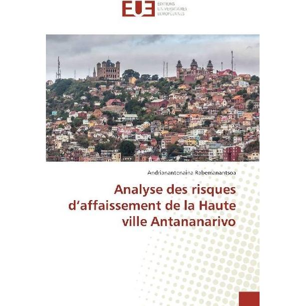 Analyse des risques d'affaissement de la Haute ville Antananarivo, Fachbücher von Andrianantenaina Rabemanantsoa