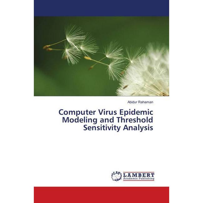 Computer Virus Epidemic Modeling and Threshold Sensitivity Analysis, Fachbücher von Abidur Rahaman