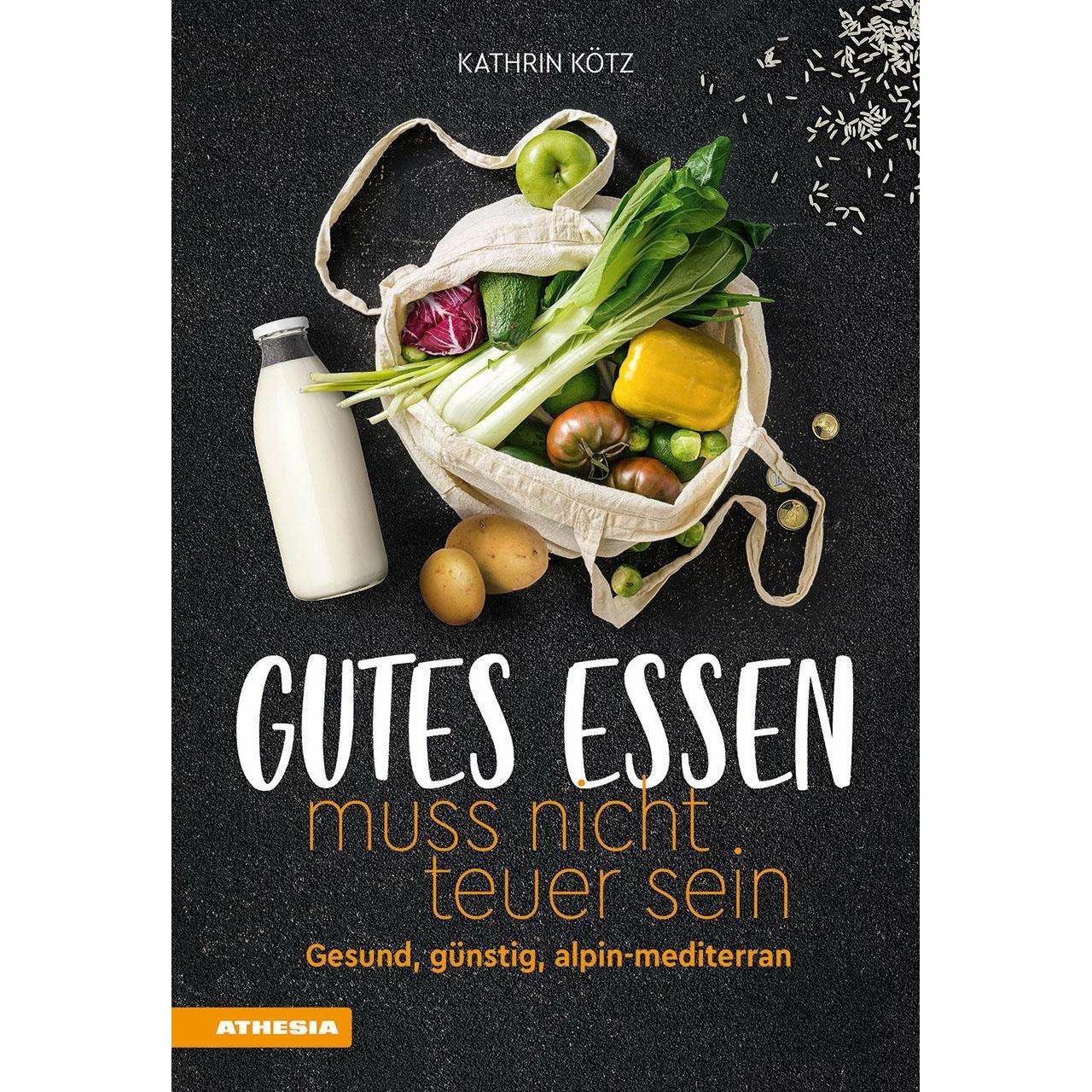 Gutes Essen muss nicht teuer sein, Ratgeber von Kathrin Kötz