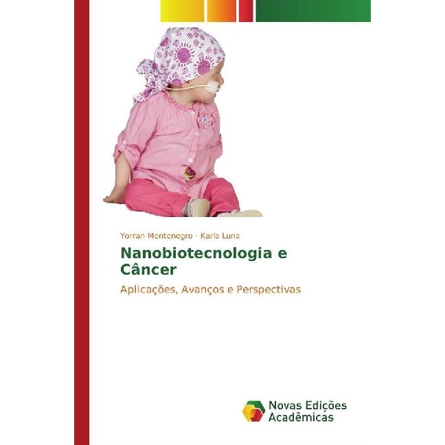 Nanobiotecnologia e Câncer, Fachbücher von Karla Luna, Yorran Montenegro