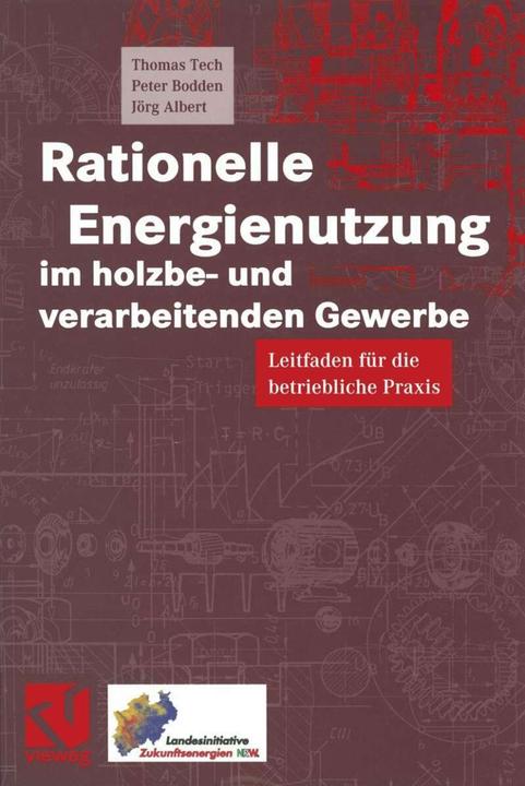 Produktbild Rationelle Energienutzung im holzbe- und verarbeitenden Gewerbe (Deutsch, Jörg Albert, Peter Bodden, Thomas Tech, 2012)