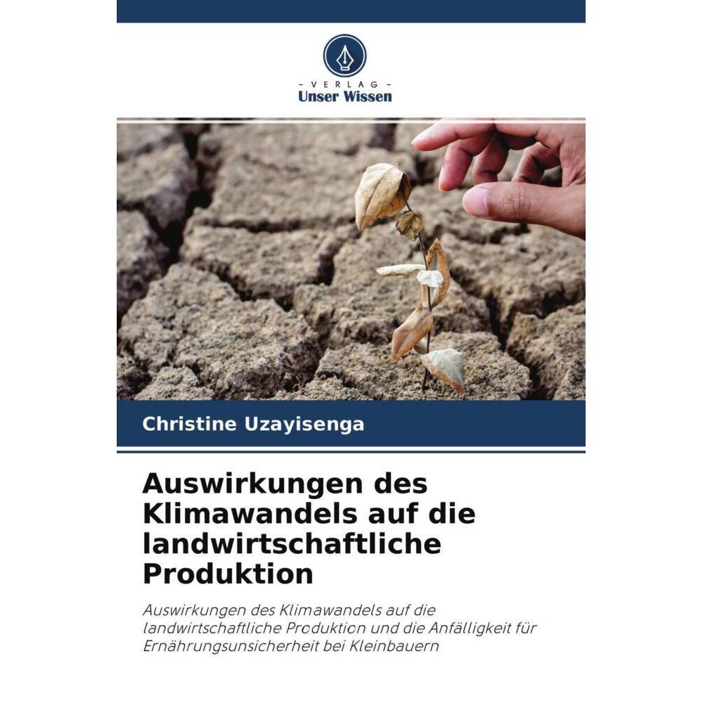 Auswirkungen des Klimawandels auf die landwirtschaftliche Produktion, Fachbücher von Christine Uzayisenga