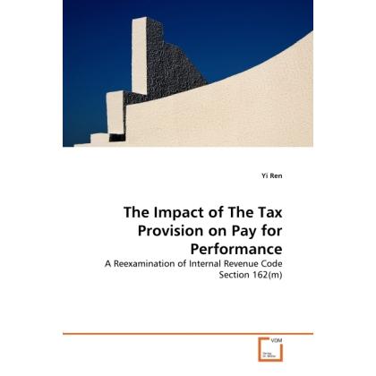 The Impact of The Tax Provision on Pay for Performance, Fachbücher von Yi Ren