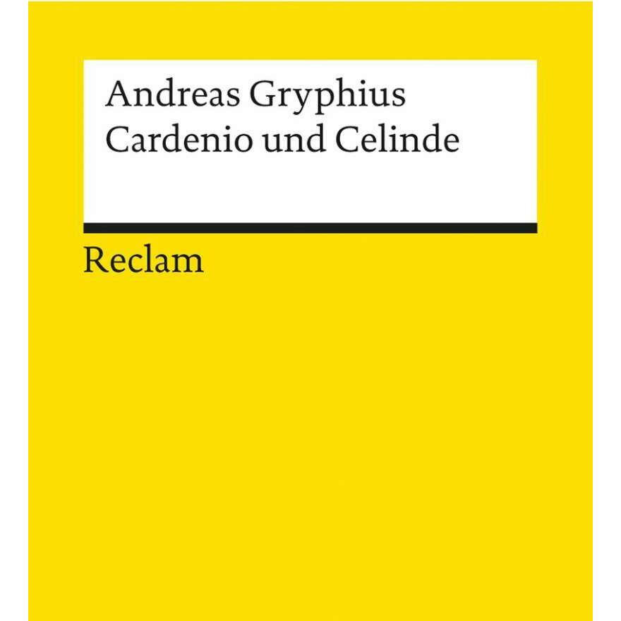 Cardenio und Celinde oder Unglücklich Verliebte., Belletristik von Andreas Gryphius