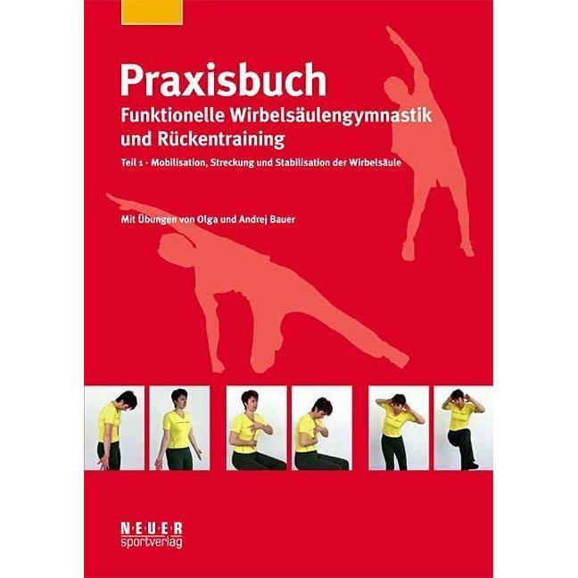 Praxisbuch funktionelle Wirbelsäulengymnastik und Rückentraining 01, Sachbücher von Andrej Bauer, Olga Bauer