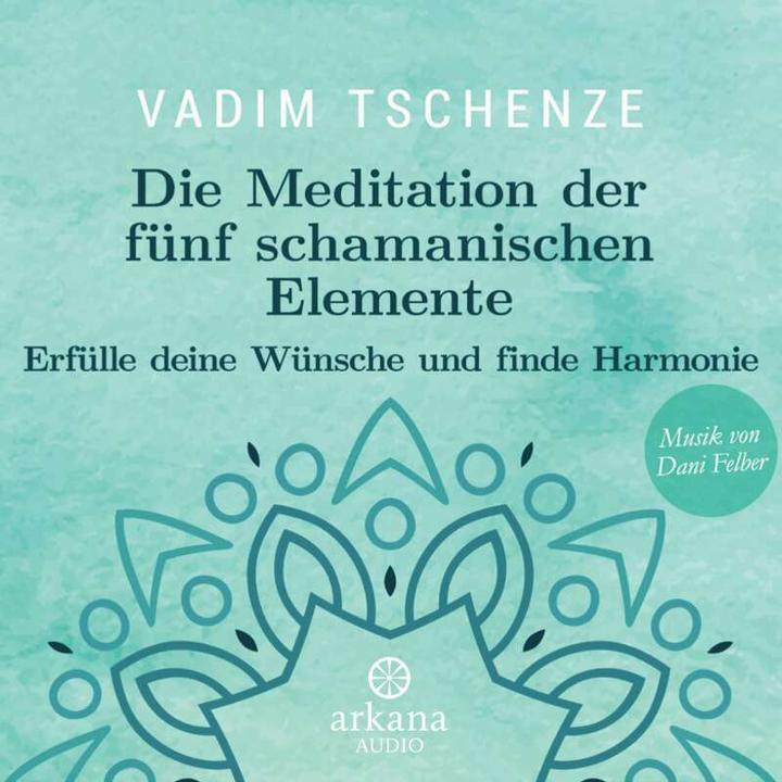 Immagine prodotto La meditazione dei cinque elementi sciamanici (Vadim Czesze, Dani Felber, Tedesco)