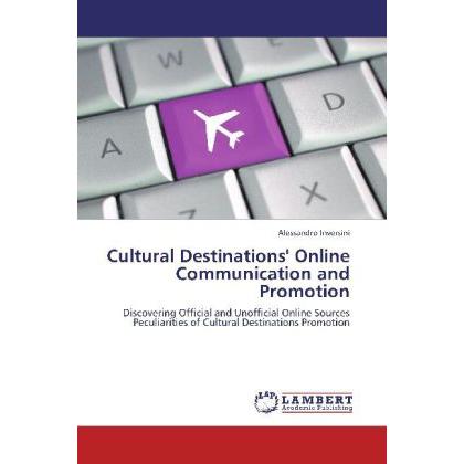 Cultural Destinations' Online Communication and Promotion, Fachbücher von Alessandro Inversini