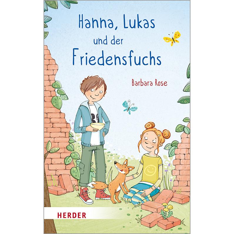 Hanna, Lukas und der Friedensfuchs, Kinderbücher von Barbara Rose