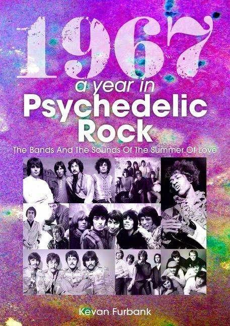 Image du produit 1967: A Year In Psychedelic Rock (Anglais, Kevan Furbank, 2021)