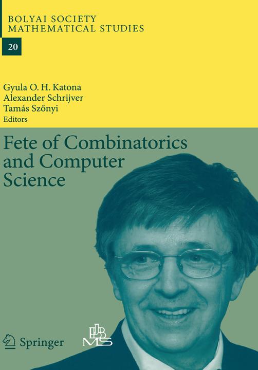 Produktbild Fete of Combinatorics and Computer Science (Alexander Schrijver, Gyula O.H. Katona, Tamás Szönyi, 2016)
