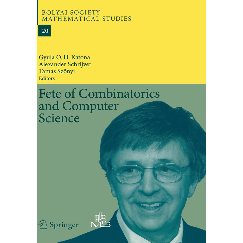 Fete of Combinatorics and Computer Science, Fachbücher von Alexander Schrijver, Tamás Szönyi, Gyula O.H. Katona