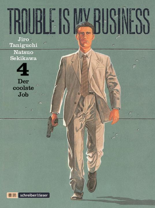 Produktbild Trouble is my business 4 / Der coolste Job (Deutsch, Jiro Taniguchi, Natsuo Sekikawa, 2016)