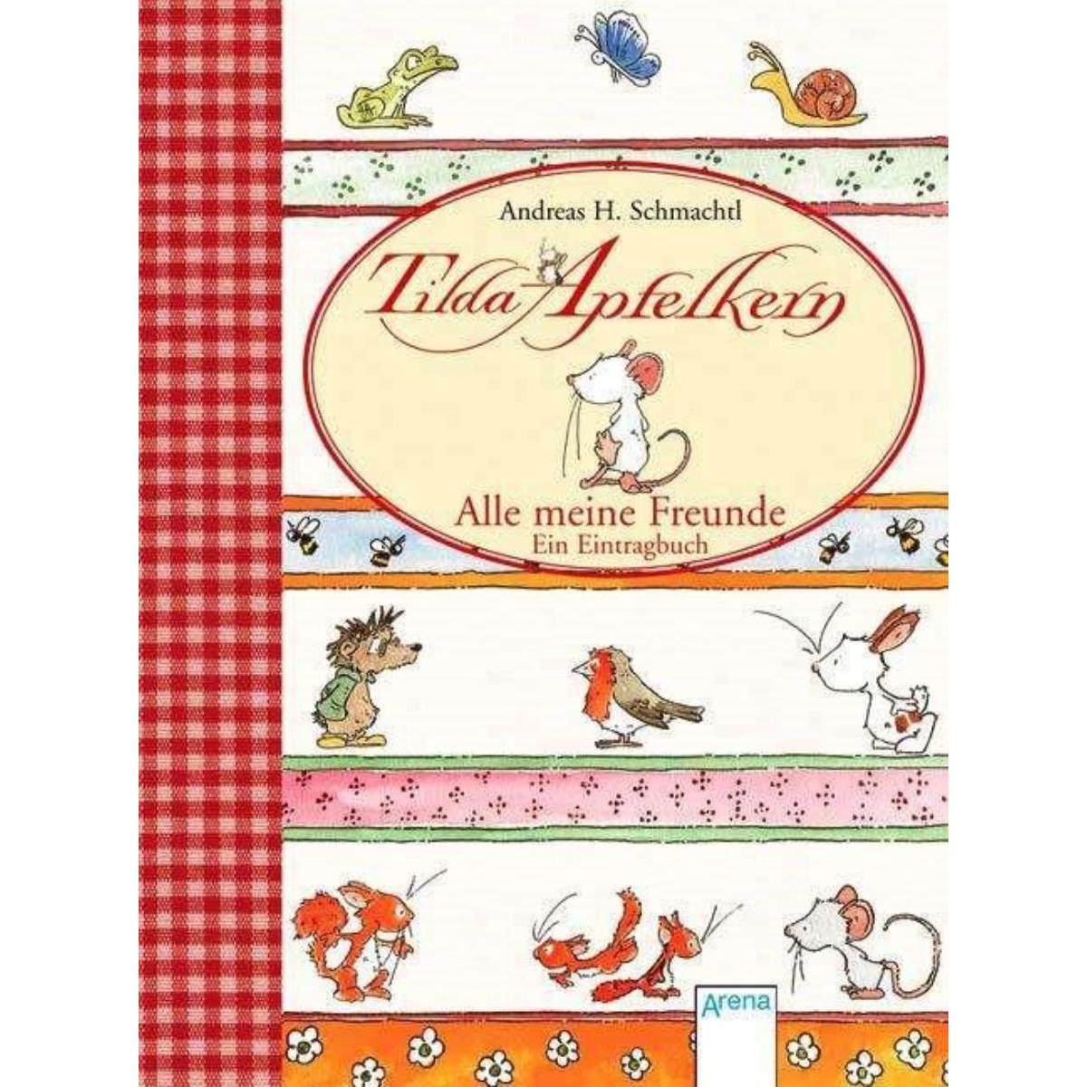 Tilda Apfelkern. Alle meine Freunde. Ein Eintragbuch, Kinderbücher von Andreas H. Schmachtl