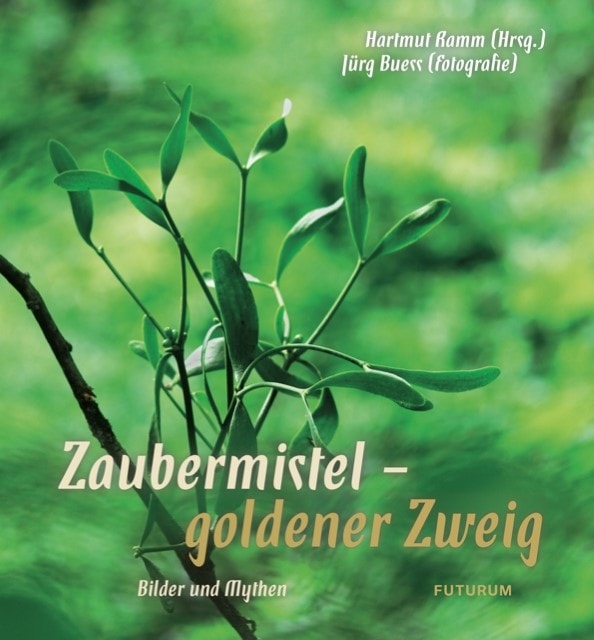 Produktbild Zaubermistel - goldener Zweig (Deutsch, Ramm, Jürg(Fotografien), Helmut/Buess, 2012)